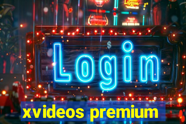 xvideos premium